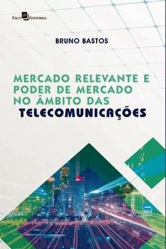 Imagem de MERCADO RELEVANTE E PODER DE MERCADO NO AMBITO DAS TELECOMUNICACOES