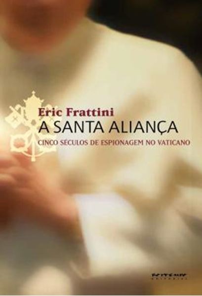 Picture of SANTA ALIANCA, A - CINCO SECULOS DE ESPIONAGEM NO