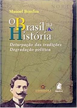 Imagem de BRASIL NA HISTORIA, O - DETURPACAO DAS TRADICOES -  DEGRADACAO POLITICA