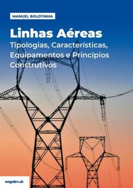 Picture of LINHAS AEREAS TIPOLOGIAS, CARACTERISTICAS, EQUIPAMENTOS E PRINCIPIOS CONSTRUTIVOS
