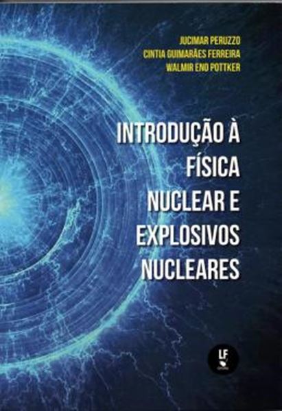 Picture of INTRODUCAO A FISICA NUCLEAR E EXPLOSIVOS NUCLEARES