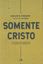 Imagem de SOMENTE CRISTO