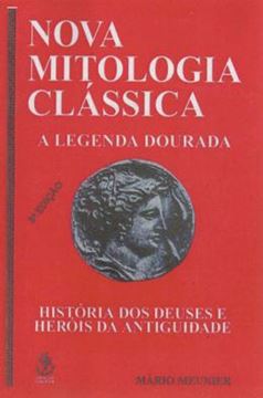 Imagem de NOVA MITOLOGIA CLASSICA - A LEGENDA DOURADA