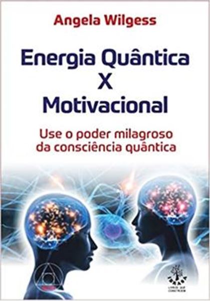 Picture of ENERGIA QUANTICA X MOTIVACIONAL - USE O PODER MILAGROSO DA CONSCIENCIA QUANTICA