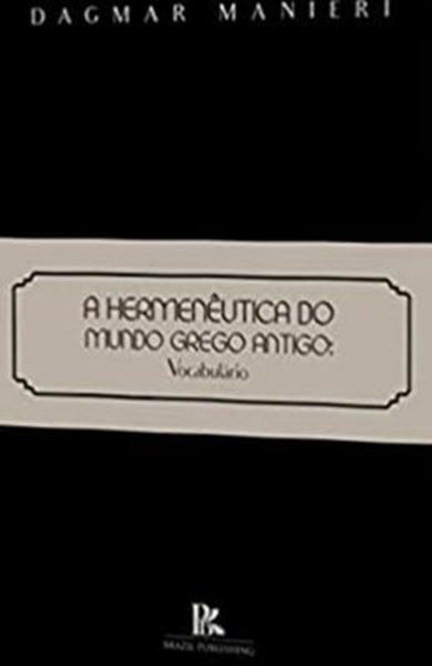 Picture of A HERMENEUTICA DO MUNDO GREGO ANTIGO: VOCABULARIO