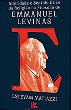 Imagem de ALTERIDADE E SENTIDO ETICO DA RELIGIAO NA FILOSOFIA DE EMMANUEL LEVINAS