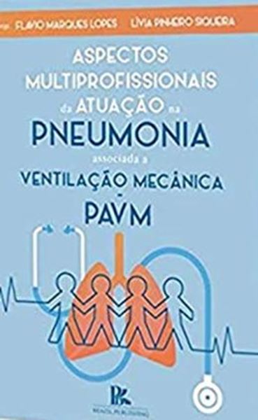 Picture of ASPECTOS MULTIPROFISSIONAIS DA ATUACAO NA PNEUMONIA ASSOCIADA A VENTILACAO MECANICA - PAVM