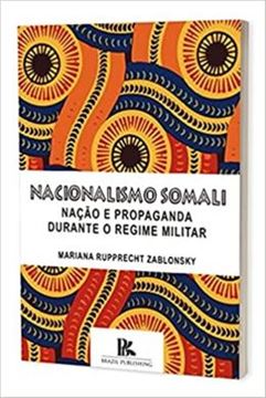 Imagem de NACIONALISMO SOMALI NACAO E PROPAGANDA DURANTE O REGIME MILITAR
