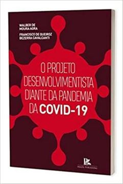 Imagem de PROJETO DESENVOLVIMENTISTA DIANTE DA PANDEMIA DA COVID19, O