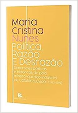 Imagem de POLITICA, RAZAO E DESRAZAO DIMENSOES POLITICAS E HISTORICAS DO POLO MINEROQUIMICO INDUSTRIAL DE CATALAOOUVIDOR 1962