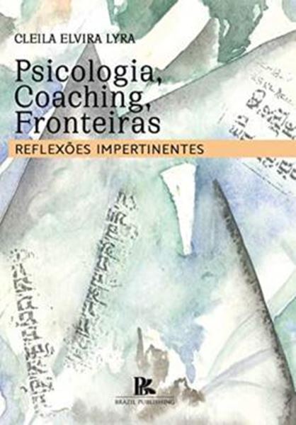 Picture of PSICOLOGIA, COACHING, FRONTEIRAS REFLEXOES IMPERTINENTES