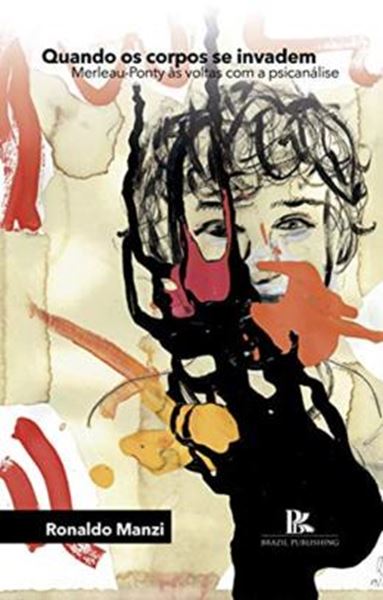 Picture of QUANDO OS CORPOS SE INVADEM MERLEAUPONTY AS VOLTAS COM A PSICANALISE