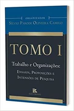 Imagem de TOMO I TRABALHO E ORGANIZACOES ENSAIOS, PROPOSICOES E INTENSOES DE PESQUISA
