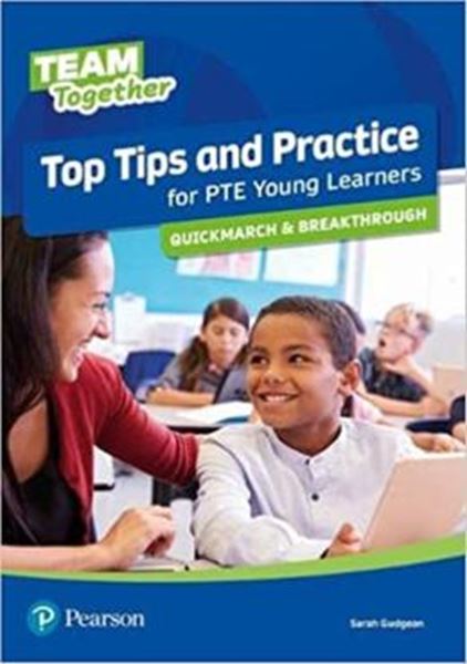 Picture of TEAM TOGETHER  ALL LEVELS TOP TIPS AND PRACTICE FOR PTE YOUNG LEARNERS QUICKMARCH AND BREAKTHROUGH