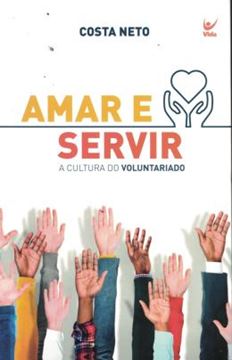 Imagem de AMAR E SERVIR - A CULTURA DO VOLUNTARIADO