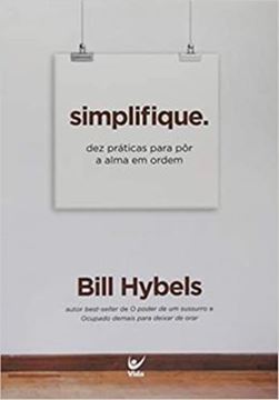 Imagem de SIMPLIFIQUE - DEZ PRATICAS PARA POR A ALMA EM ORDEM