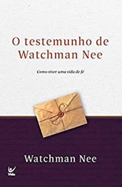 Picture of TESTEMUNHO DE WATCHMAN NEE - COMO VIVER UMA VIDA DE FE