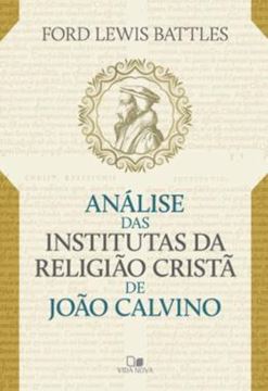 Imagem de ANALISE DAS INSTITUTAS DA RELIGIAO CRISTA DE JOAO CALVINO