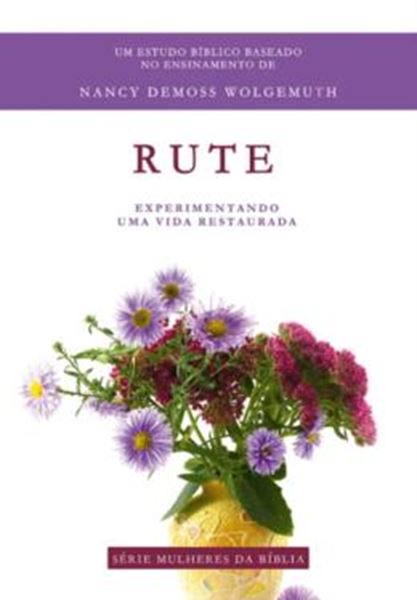 Picture of RUTE - SERIE MULHERES DA BIBLIA - EXPERIMENTANDO UMA VIDA RESTAURADA