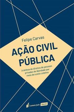Imagem de ACAO CIVIL PUBLICA - A DEFESA DE DIREITOS DAS PESSOAS PRIVADAS DE LIBERDADE POR MEIO DA TUTELA COLETIVA