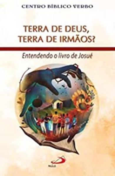 Picture of TERRA DE DEUS, TERRA DE IRMAOS? ENTENDENDO O LIVRO DE JOSUE