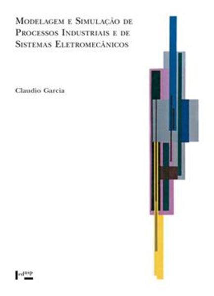 Picture of MODELAGEM E SIMULACAO DE PROCESSOS INDUSTRIAIS E DE SISTEMAS ELETROMECANICOS