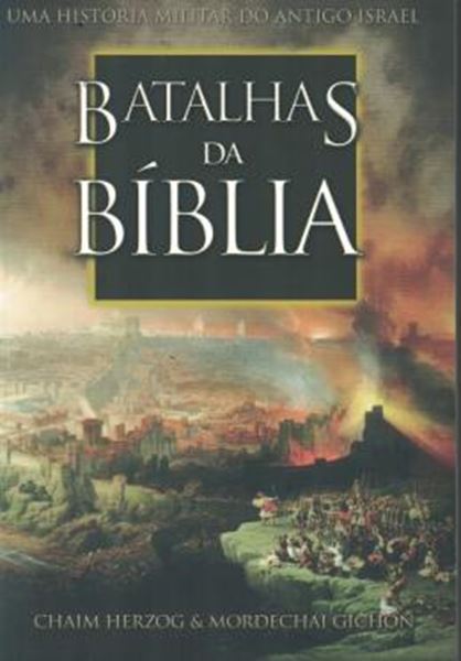 Picture of BATALHAS DA BIBLIA - UMA HISTORIA MILITAR DO ANTIGO ISRAEL