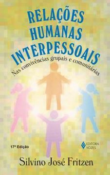 Imagem de RELACOES HUMANAS INTERPESSOAIS NAS CONVIVENCIAS GRUPAIS E COMUNITARIAS - 19ª ED