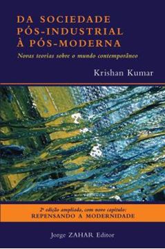 Imagem de DA SOCIEDADE POS-INDUSTRIAL A POS-MODERNA