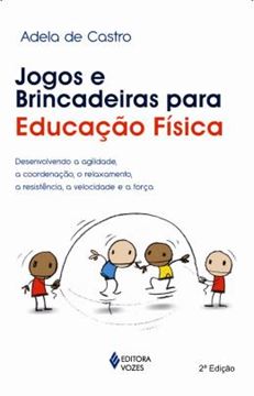 Imagem de JOGOS E BRINCADEIRAS PARA EDUCACAO FISICA - 2ªED