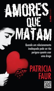 Imagem de AMORES QUE MATAM - QUANDO UM RELACIONAMENTO PODE SER TAO PERIGOSO QUANTO USAR UMA DROGA