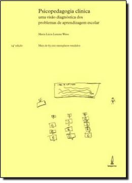 Imagem de PSICOPEDAGOGIA CLINICA - UMA VISAO DIAGNOSTICA DOS PROBLEMAS DE APRENDIZAGEM ESCOLAR