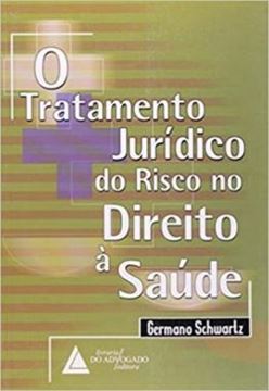 Imagem de TRATAMENTO JURIDICO DO RISCO NO DIREITO A SAUDE, O