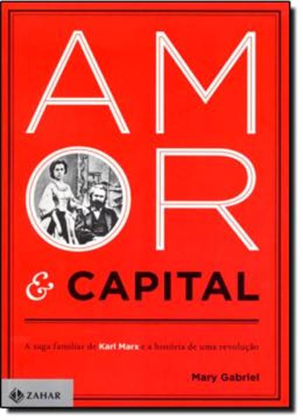 Picture of AMOR E CAPITAL - A SAGA FAMILIAR DE KARL MARX E A HISTORIA DE UMA REVOLUCAO
