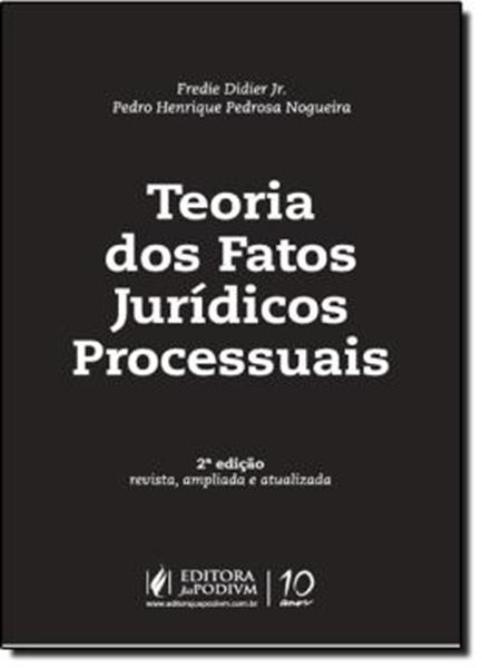 Picture of TEORIA DOS FATOS JURIDICOS PROCESSUAIS - 2ª EDICAO - REVISTA, AMPLIADA E ATUALIZADA