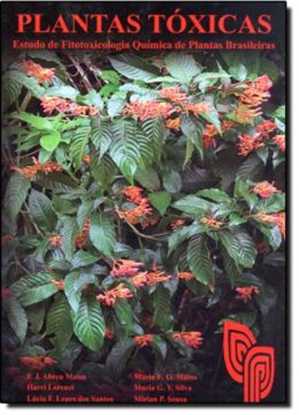 Picture of PLANTAS TOXICAS - ESTUDO DE FITOTOXICOLOGIA QUIMICA DE PLANTAS BRASILEIRAS