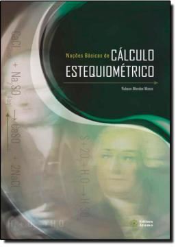 Imagem de NOCOES BASICAS DE CALCULO ESTEQUIOMETRICO