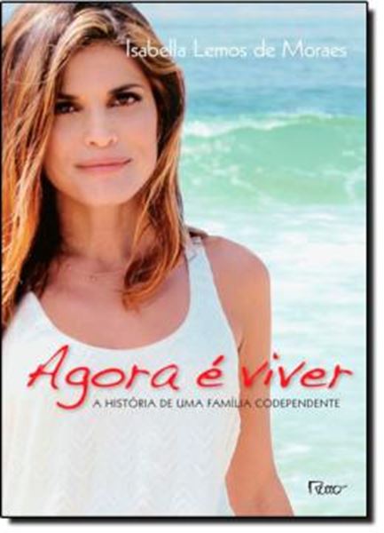 Picture of AGORA E VIVER - A HISTORIA DE UMA FAMILIA CODEPENDENTE 