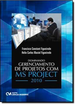 Imagem de DOMINANDO GERENCIAMENTO DE PROJETOS COM MS PROJECT 2010