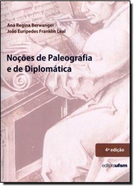 Picture of NOCOES DE PALEOGRAFIA E DE DIPLOMATICA- 4ª EDICAO