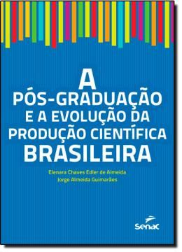 Imagem de POS-GRADUACAO E A EVOLUCAO DA PRODUCAO CIENTIFICA BRASILEIRA, A