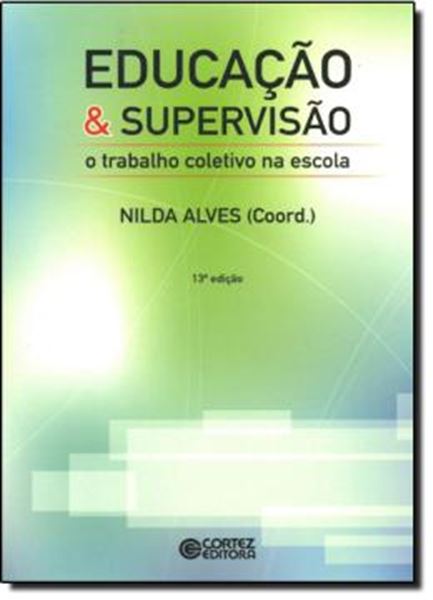 Picture of EDUCACAO E SUPERVISAO - O TRABALHO COLETIVO NA ESCOLA