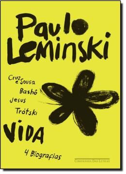 Imagem de VIDA - CRUZ E SOUSA, BASHO, JESUS E TROTSKI 