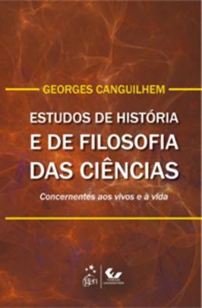 Picture of ESTUDOS DE HISTORIA E DE FILOSOFIA DAS CIENCIAS CONCERNENTES AOS VIVOS E A VIDA