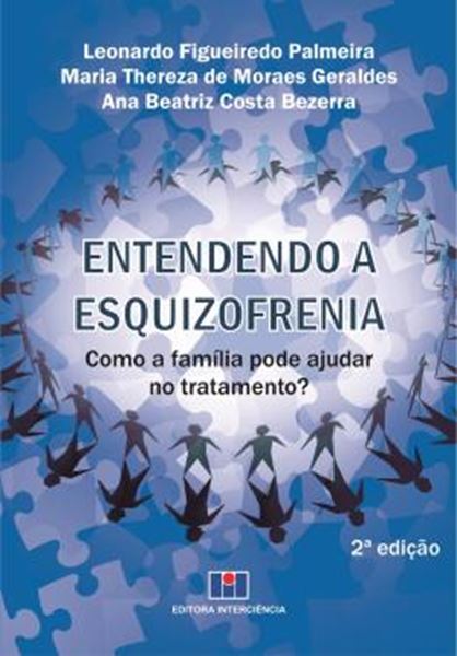 Picture of ENTENDENDO A ESQUIZOFRENIA - COMO A FAMILIA PODE AJUDAR NO TRATAMENTO? - 2ª ED