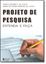 Imagem de PROJETO DE PESQUISA - ENTENDA E FACA - 6ª ED.