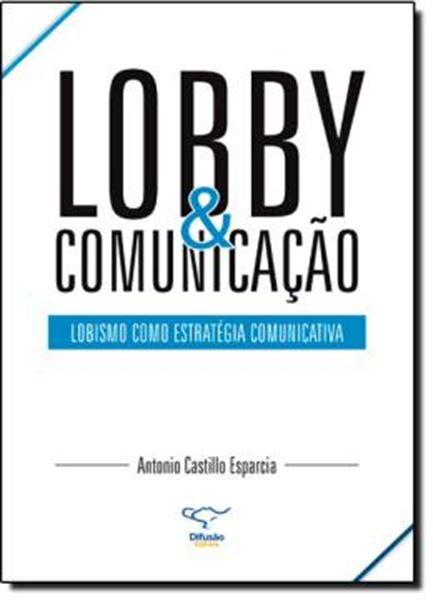 Picture of LOBBY E COMUNICACAO - LOBISMO COMO ESTRATEGIA COMUNICATIVA