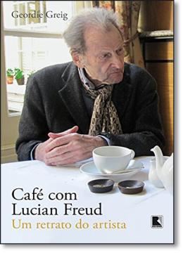 Imagem de CAFE COM LUCIAN FREUD - UM RETRATO DO ARTISTA - 2ªED