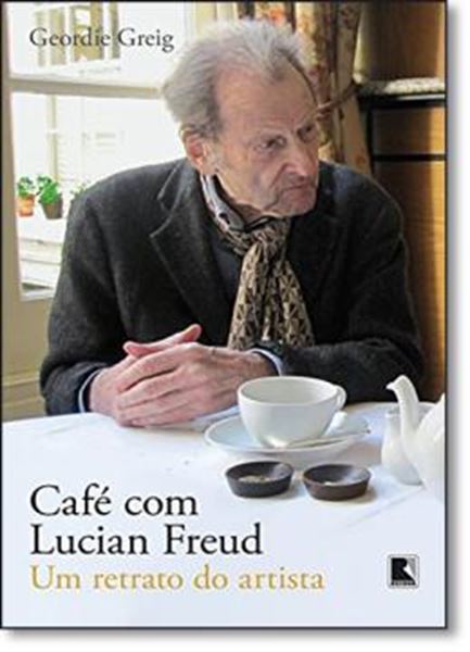Picture of CAFE COM LUCIAN FREUD - UM RETRATO DO ARTISTA - 2ªED