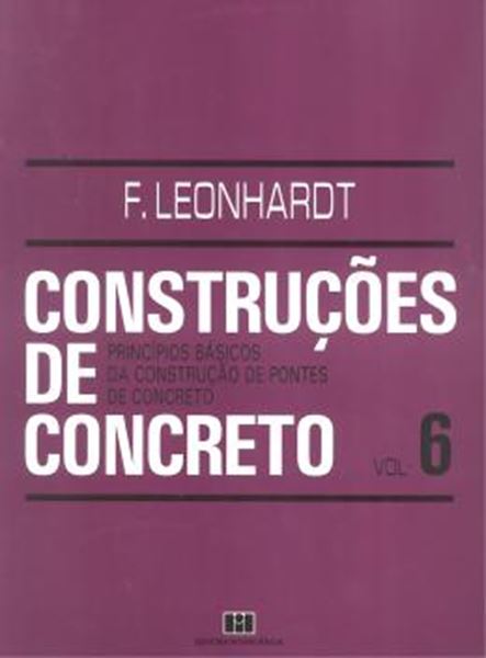 Picture of CONSTRUCOES DE CONCRETO - PRINCIPIOS BASICOS DA CONSTRUCAO DE PONTES DE CONCRETO-  VOL.6